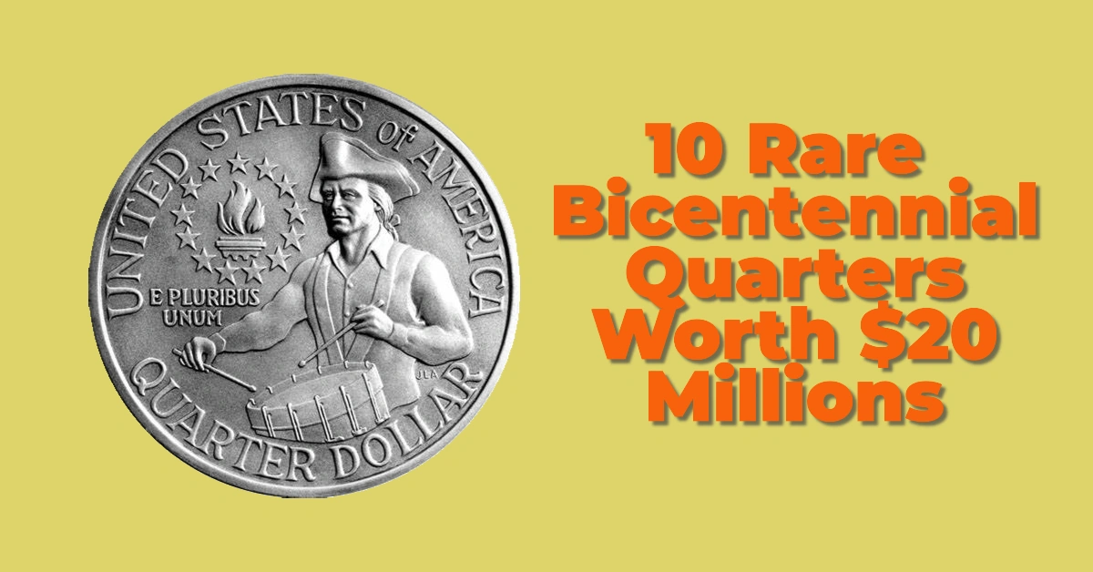 Top 10 Rare and Valuable Bicentennial Quarters Worth $20 Millions